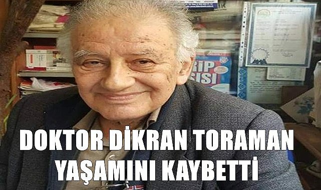 Ordu'da Doktor Dikran Toraman vefat etti