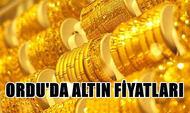 Ordu'da 22 ayar altın kaç TL