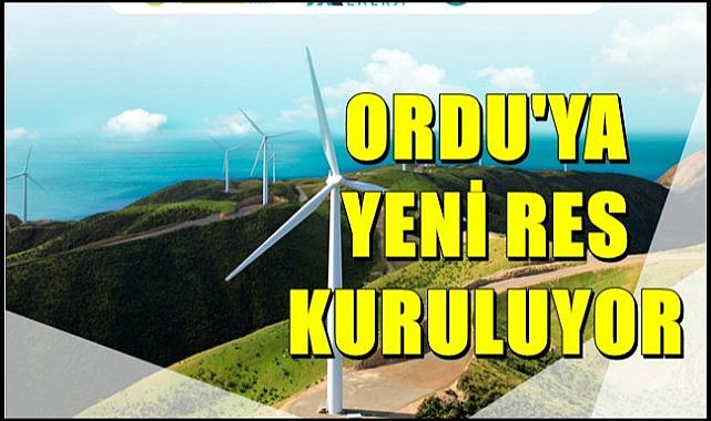 Ordu'da HNS Enerji yeni Rüzgar Elektrik Santrali kuruyor