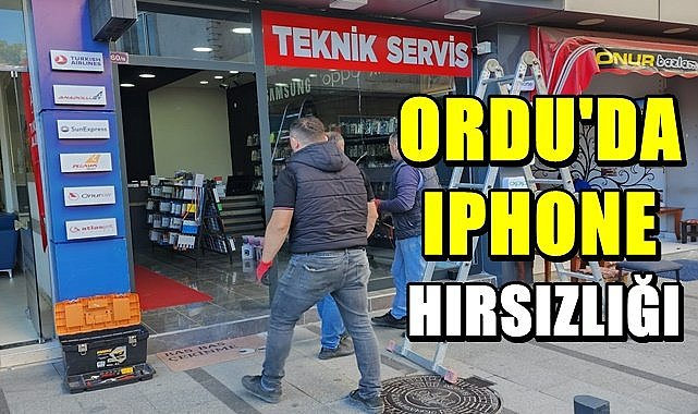 Ordu'da İphone hırsızlığı 13 saniyede 10 telefon gitti