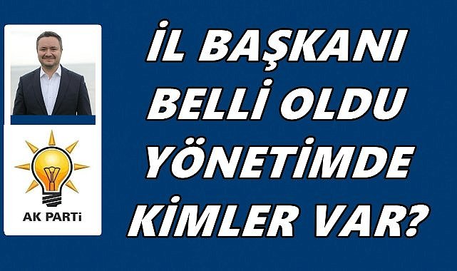 AK Parti Ordu İl Başkanı Samet Özdemir Oldu; Yönetimde Kimler Var?