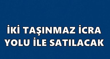 Trabzon Ortahisar’da İki Taşınmaz Satışa Çıkıyor