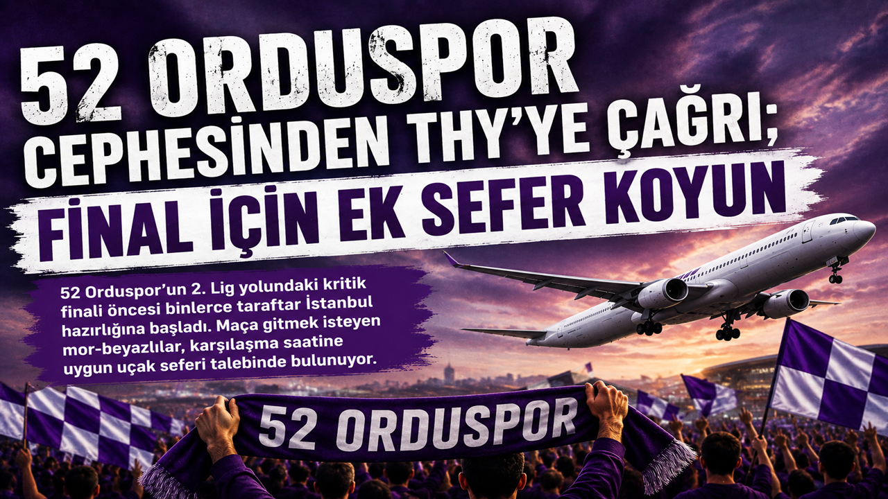 52 Orduspor Cephesinden THY’ye Çağrı; Final İçin Ek Sefer Koyun