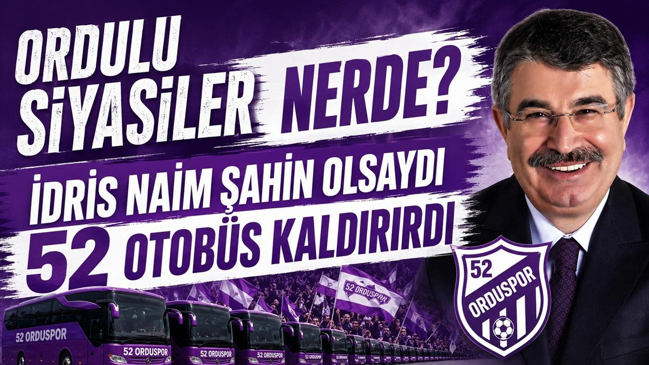 “İdris Naim Şahin Olsaydı 52 Otobüs Kalkardı”
