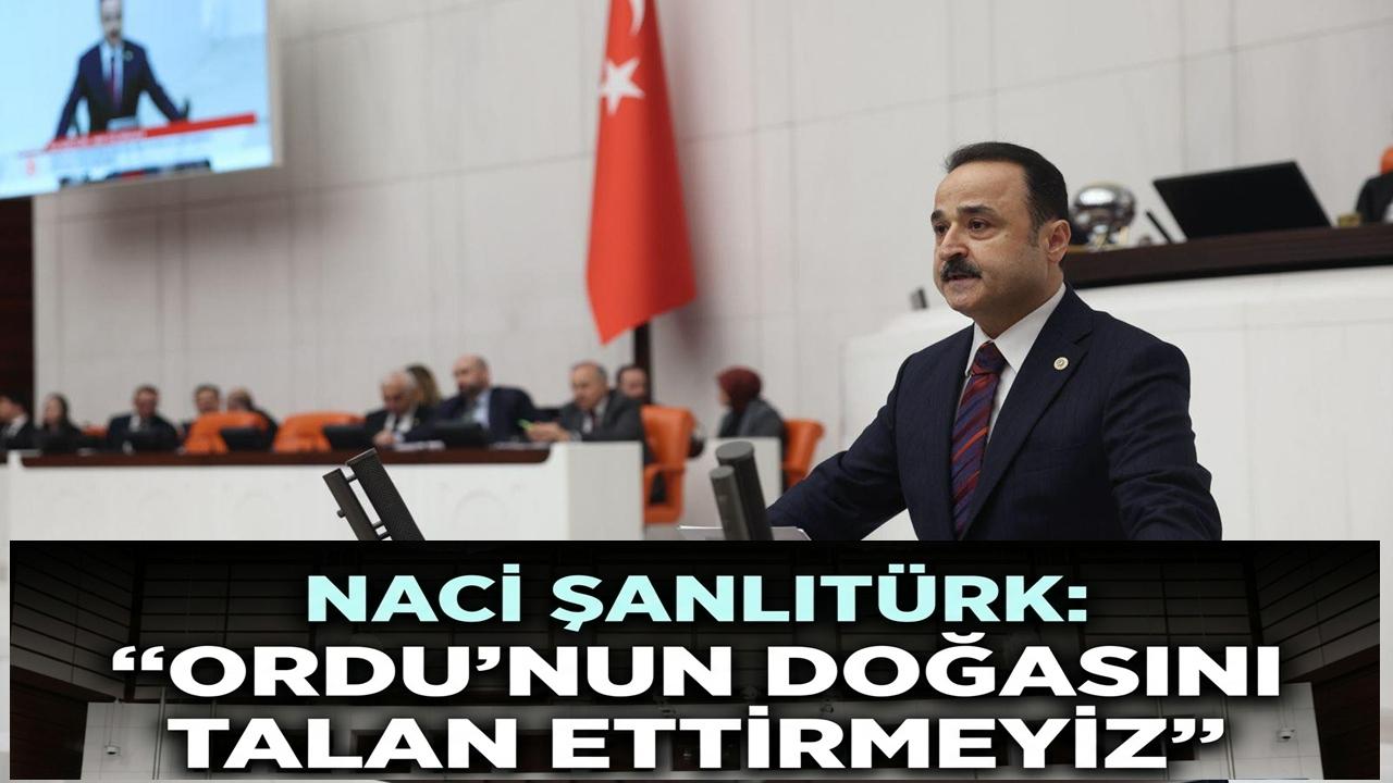 MHP’li Şanlıtürk: “Vahşi Madenciliğe Karşıyız”