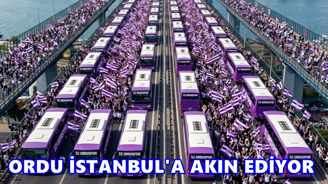 Ordu İstanbul’a Akın Ediyor