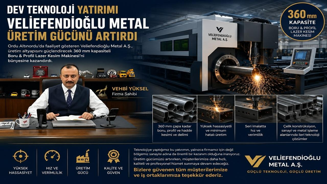 Veliefendioğlu Metal’den Bölge Sanayisine Dev Teknoloji Yatırımı