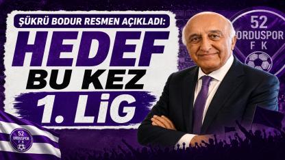 52 Orduspor’da Şükrü Bodur Resmen Açıkladı: Hedef 1. Lig!