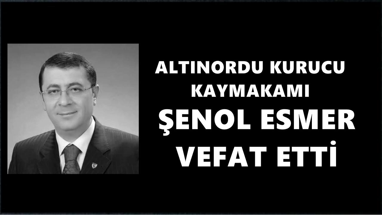 Altınordu'nun Kurucu Kaymakamı Şenol Esmer Hayatını Kaybetti