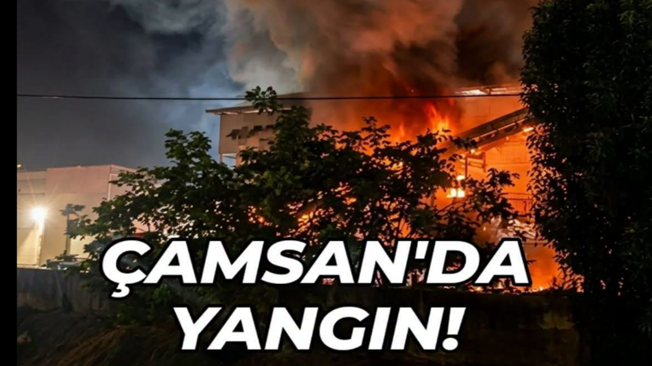 Çamsan Fabrikasında Yangın Paniği: Ekipler Seferber Oldu