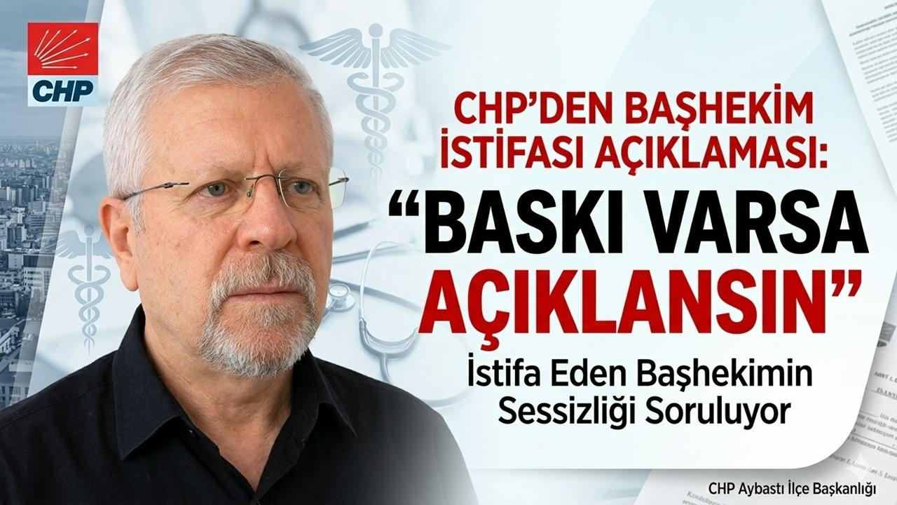 CHP'den Başhekim İstifası Açıklaması: "Baskı Varsa Açıklansın"