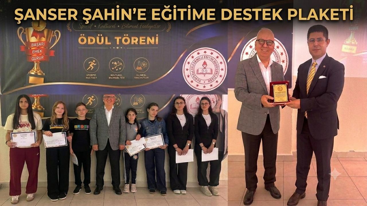 Eğitime Destek Veren Şanser Şahin Onurlandırıldı