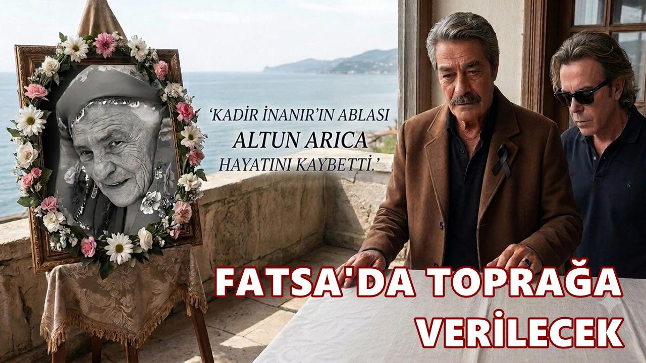 Kadir İnanır'ın Ablası Altun Arıca Hayatını Kaybetti