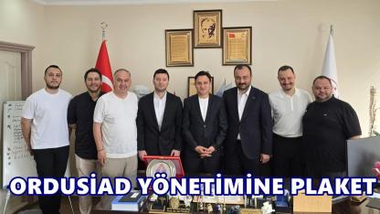 ORDUSİAD’a Sağlık Hizmetlerine Katkılarından Teşekkür Plaketi
