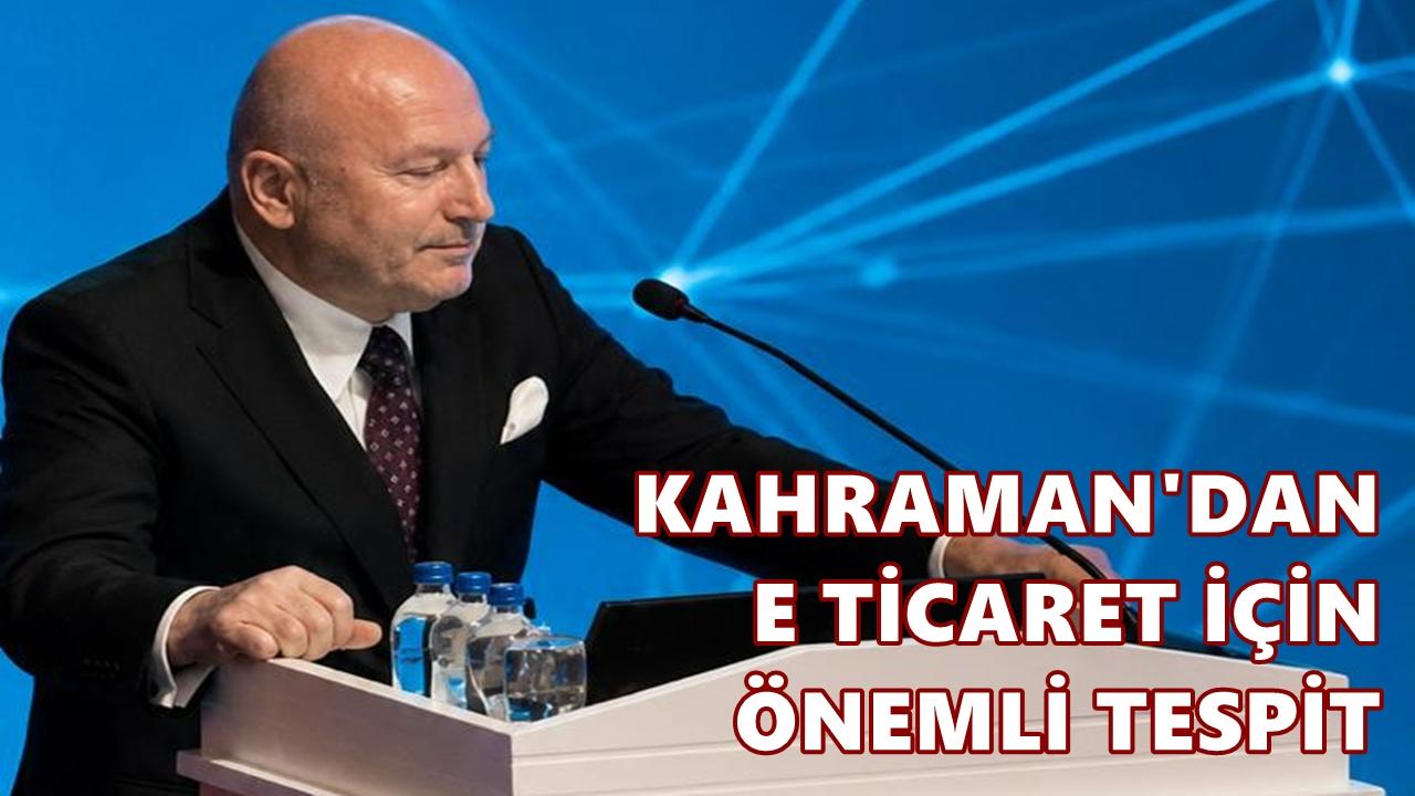 Ziver Kahraman'dan E Ticaret İçin Önemli Tespitler
