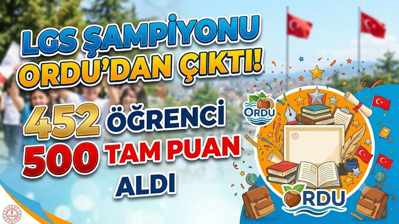 LGS Şampiyonu Ordu’dan Çıktı! 452 Öğrenci 500 Tam Puan Aldı