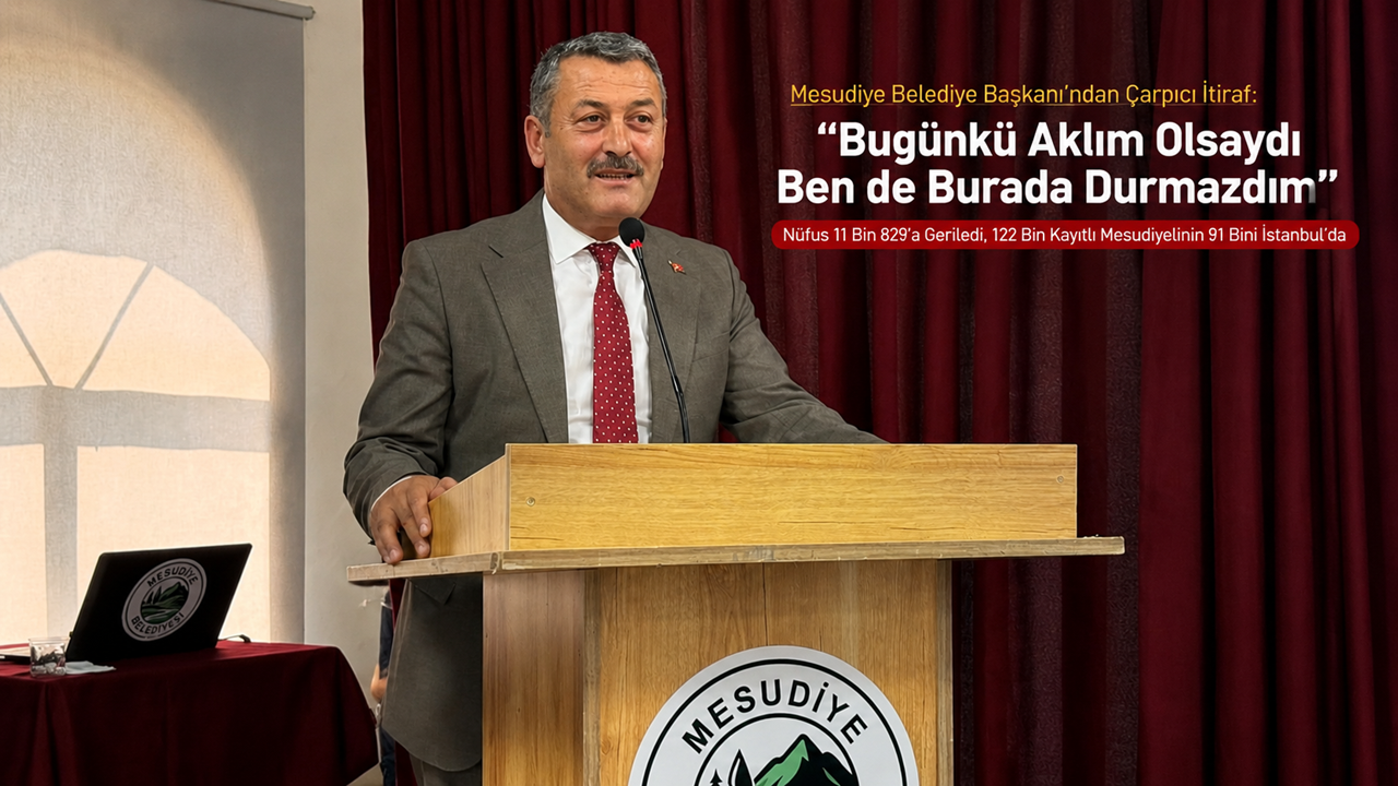 Mesudiye Belediye Başkanı'ndan Çarpıcı İtiraf: "Bugünkü Aklım Olsaydı Ben de Burada Durmazdım"