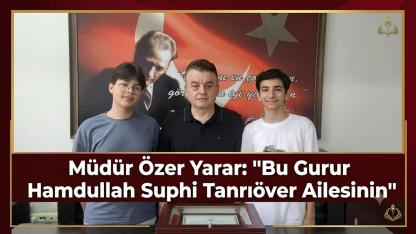 Müdür Özer Yarar: "Bu Gurur Hamdullah Suphi Tanrıöver Ailesinin"