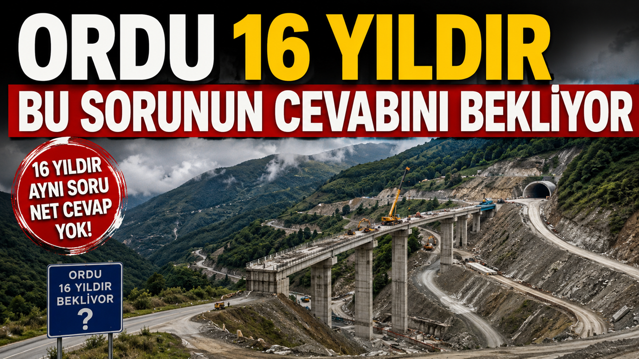 Ordu 16 Yıldır Bu Sorunun Cevabını Bekliyor; Ne Zaman Bitecek?