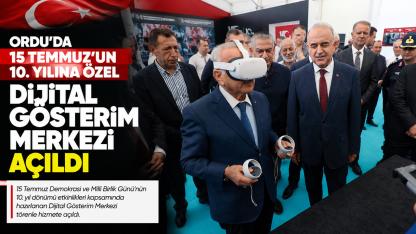 Ordu'da 15 Temmuz'un 10. Yılına Özel Dijital Gösterim Merkezi Açıldı