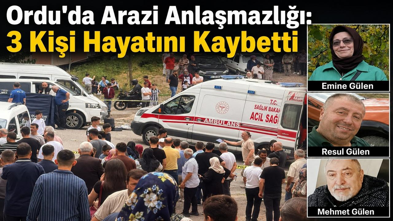 Ordu'da Arazi Kavgası 3 Can Aldı